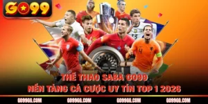 Thể Thao SABA GO99 - Nền Tảng Cá Cược Uy Tín Top 1 2026